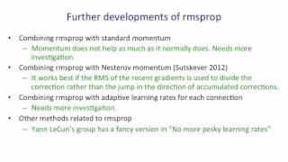 6   5   Rmsprop  Divide the gradient by a running average of its recent magnitude