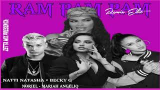 Natti Natasha Ft Becky G , Noriel , Mariah - Ram Pam Pam (Remix Edit)