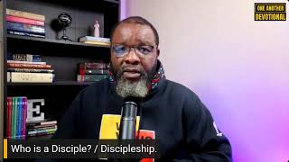 Who is a Disciple? / Discipleship / One Anther Devotion