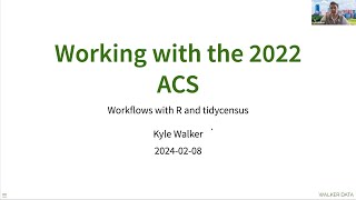 2024 Webinar 1 Working with the 2022 American Community Survey with R and Tidycensus