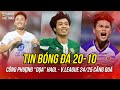 Bóng đá hôm nay 20-10 | Công Phượng 