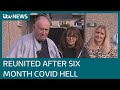 Family reunited after six month battle with Covid-19 | ITV News