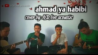 Ahmad ya habibi cover by|ASR acoustic|