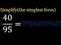 Simplify 40/95 and reduce to the simplest form