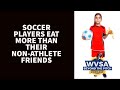 It Is VERY Normal That Soccer Players Eat A Lot More Than Their Non-Athlete Friends