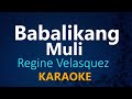 BABALIKANG MULI - Regine Velasquez (KARAOKE VERSION)