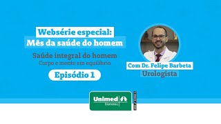 Saúde INTEGRAL do HOMEM | Corpo e mente em equilíbrio 💙 Saúde do Homem | Episódio 1