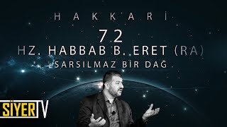 72. Hz. Habbab b. Eret (r.a) Sarsılmaz Bir Dağ / Hakkari