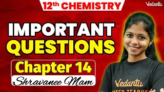 12th Chemistry | CH 14 - Important Questions | 2nd Mid Term | Shravanee Ma'am