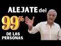 ALEJATE del 99 % de las PERSONAS