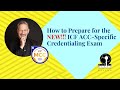 How to Prepare for the NEW ICF ACC Credentialing Exam