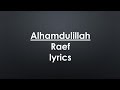 Raef - alhamdu lillah (official) lyrics