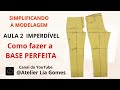 Como Fazer a Base de Calça Perfeita