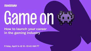 Game on! How to launch your career in the gaming industry | Campus to Career