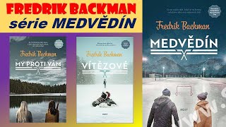 FREDRIK BACKMAN - série Medvědín: Medvědín, My proti vám, Vítězové; Hokej, Švédsko.