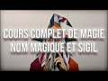 Cours complet de Magie : Nom Magique et Sigil