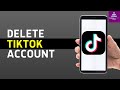 How To Delete TikTok Account Permanently (2024)- Full Guide