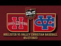 CCS SunPower Electric Game | Hollister vs Valley Christian Baseball 5.27.23