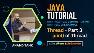 #42 Java Tutorial : OOP Basics : Thread - Part 3 : Join() method of Thread class | Anand Tank