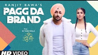 Pagg Da Brand: Ranjit Bawa (Full Video Song) | Ik Tare Wala | Latest Punjabi Song 2020