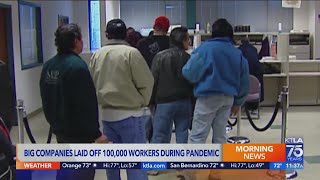 Big companies laid off 100,000 workers during the COVID-19 pandemic