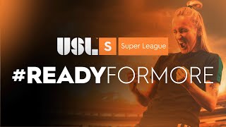 USL Super League: #ReadyForMore