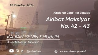 Ad Da wa Dawa - Akibat Maksiyat No. 42 - 43 | Senin Shubuh Ar Rahman Pagersari