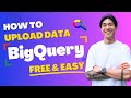 How to upload data in Google BigQuery for FREE