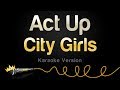 City Girls - Act Up (Karaoke Version)