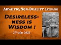 540. Bhagavan Ramana Satsang - Desireless-ness is Wisdom