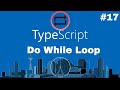 Typescript Essentials #17 - Control Flows | Do While Loops