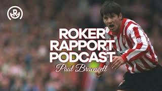 Roker Rapport Podcast: With former SAFC Captain, Coach and Assistant Manager - Paul Bracewell!