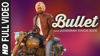 Bullet Punjabi Song | Jassimran Singh Keer | Latest Video