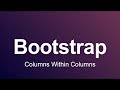 Bootstrap 3 Tutorial 9 - Columns Within Columns