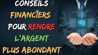 10 conseils financiers pour rendre l'argent plus abondant. #finance #argent #information #conseils