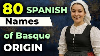 Popular Basque Names in Spanish—Is Yours on the List?