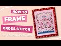 How I Frame Cross Stitch At Home, Custom Look For Less