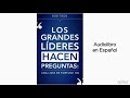 los grandes líderes hacen preguntas bob teide audiolibro en español liderazgo comunicacion