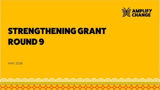 AmplifyChange: Strengthening Grant Webinar - May 2026
