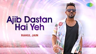 Ajib Dastan Hai Yeh With Lyrics | Rahul Jain | Recreation | Lata Mangeshkar | Cover Song