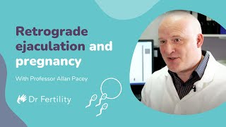 Retrograde Ejaculation and Pregnancy | #spermbanter | Dr Fertility