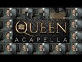 Queen (ACAPELLA Medley) - Bohemian Rhapsody, We Will Rock You, Don’t Stop Me Now, and MORE!