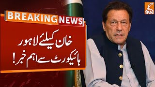 Breaking News for Imran Khan from LHC | GNN