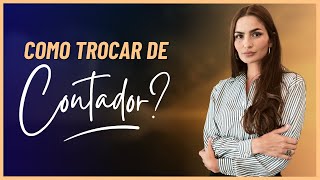 COMO TROCAR DE CONTADOR EM 2025? #trocardecontador