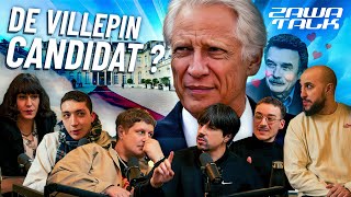 VILLEPIN : notre futur PRÉSIDENT ? (Edwy Plenel est conquis) #Zawatalk