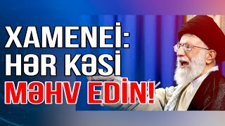 Xamenei özündən çıxdı: HƏR KƏSİ MƏHV EDİN! - Media Turk TV