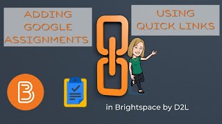 Adding Google Assignments to Other Areas Using Quick Links in Brightspace