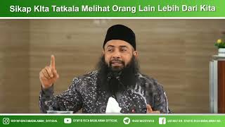 Sikap KIta Tatkala Melihat Orang Lain Lebih Dari Kita - Ustadz Dr Syafiq Riza Basalamah MA