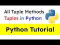 Python Tuples - All Tuple Methods - Python Tutorial for Beginners