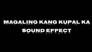 MAGALING KANG KUPAL KA - SOUND EFFECT - FREE DOWNLOAD